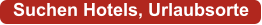 Suchen Hotels, Urlaubsorte